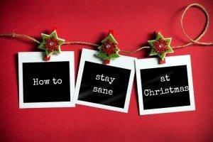How to stay sane at Christmas