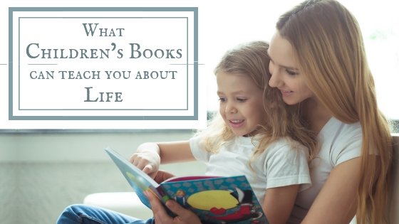 What Children’s Books can teach you about life