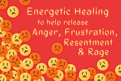 Energetic Healing to help release anger frustration resentment and rage